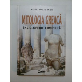 MITOLOGIA GREACA - ENCICLOPEDIE COMPLETA - Guus Houtzager